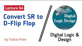 Convert SR to D Flip Flop  Lecture 64 Digital Logic amp Design  Explained in Urdu  Hindi [upl. by Ainessey165]