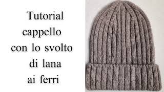 Tutorial cappello di lana con risvolto fisso ai ferri [upl. by Gunthar]