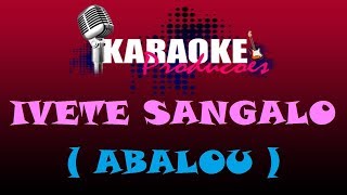 IVETE SANGALO  ABALOU  KARAOKE [upl. by Lihkin]