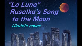 月に寄せる歌 La Luna  Ukulele cover [upl. by Tahmosh407]