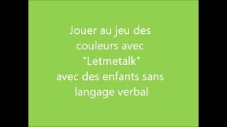 Jeu des couleurs avec Letmetalk [upl. by Ahsenek86]