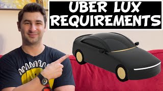 Uber Lux Requirements for the Uber Lux Driver Uber Luxury Car Requirements [upl. by Siulegroj207]