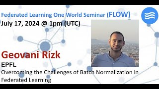 FLOW Seminar 119 Geovani Rizk EPFL Overcoming the Challenges of Batch Normalization in FL [upl. by Allehc]