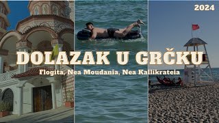 DOLAZAK U GRČKU 2024  Flogita Nea Moudania Nea Kallikrateia VLOG 2 [upl. by Oilejor]