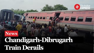 Chandigarh Dibrugarh Express Derails In UPs Gonda  Gonda Train Accident [upl. by Hertzfeld]