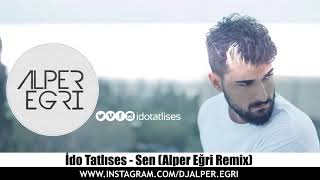 İdo Tatlıses Sen Alper Eğri Remix [upl. by Botti]