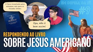 Defendendo a Fé  Respondendo Rodrigo Silva sobre o Jesus Americano [upl. by Darmit868]