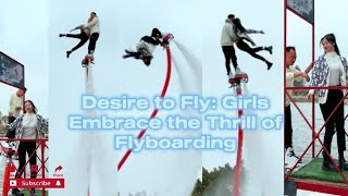 Desire to Fly Girls Embrace the Thrill of Flyboarding mspkr2 [upl. by Kursh]