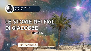 Le Storie dei Figli di Giacobbe Le Dodici Tribù dIsraele IPdF  Discovery Bible Pt 12Episodio 15 [upl. by Remy]