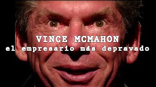 Vince McMahon WWE El Empresario Más Depravado [upl. by Ellehsar]