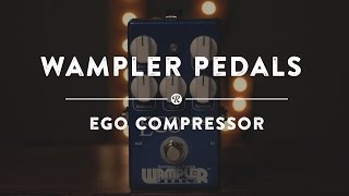 Wampler Pedals Ego Compressor  Reverb Demo Video [upl. by Godbeare]