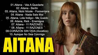 Aitana  Grandes Exitos de Aitana  Mejores Canciones del Aitana 2021  Mix Exitos [upl. by Ysnap985]