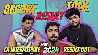 CA INTERMEDIATE 2024 Before Result Talk  Honest Exams Review and Kuch Dil Ki Baatein ❤️ [upl. by Wittie]