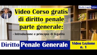 Diritto Penale Parte Generale Video Lezione n1 Introduzione e principio di legalità [upl. by Dolf]