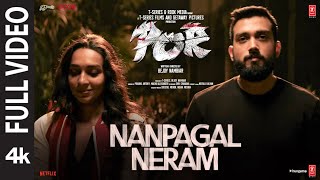 Full Video Nanpagal Neram  POR Movie  Arjun DKalidas Jayaram  Kapil K Dhruv Visvanath Bejoy N [upl. by Marduk]