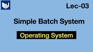 Simple Batch System  OS  Lec3  Bhanu Priya [upl. by Baudelaire]