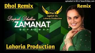 Zamanat  Dhol Mix  Deepak Dhillon Happy By Lahoria Production128K [upl. by Silas]