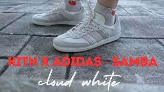 FIRST IMPRESSIONS Kith x Adidas Samba  ‘Cloud White’ [upl. by Hullda785]