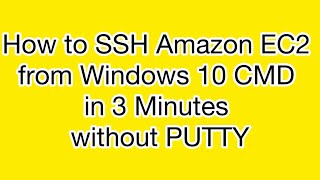 How to SSH Amazon EC2 from Windows 10 CMD without PUTTY [upl. by Marleah]