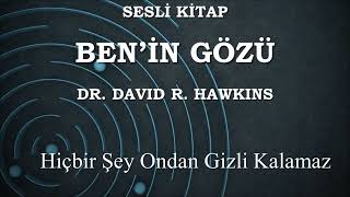 Sesli Kitap Benin Gözü Dr David R Hawkins 2 Bölüm [upl. by Christel965]