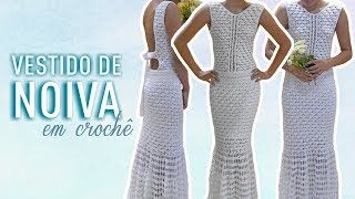 VESTIDO DE NOIVA EM CROCHÊ VÍDEO COMPLETO [upl. by Estes]