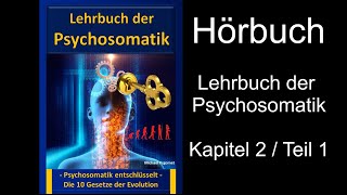 Lehrbuch der Psychosomatik  Kap2  Teil 1 „Der psychosomatische Kontrollcode der Evolution PKE“ [upl. by Leontina]