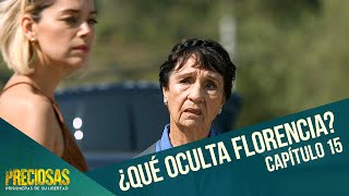 ¿Qué oculta Florencia  Preciosas  Capítulo 15 [upl. by Leay]