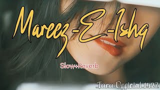 MareezEIshq Hun Main  Emotional Song 💞💕  Hindi Song  Lofi Song lofisong1427 [upl. by Wira]