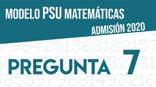 Pregunta 7 Modelo PSU Matemáticas  Admisión 2020 [upl. by Safko]