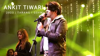 ANKIT TIWARI performing live at GSVM Kanpur  Tarang 2k23 [upl. by Aretta]