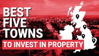 Best places to invest in UK  Top 5 towns for property investment  Property Hub [upl. by Hamforrd]