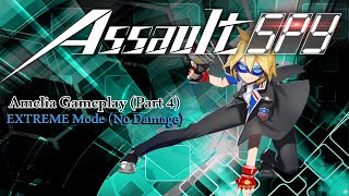 Assault Spy  Amelia Gameplay Extreme Mode No Damage Part 4 Full Stage S Rank Rooftop [upl. by Zug]