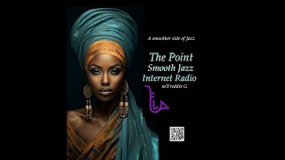 The Point Smooth Jazz Internet Radio 031324 [upl. by Susann]