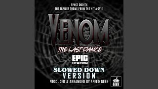 Space Oddity From quotVenom The Last Dance Trailerquot Epic Version Slowed Down Version [upl. by Endres162]