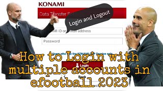 How to login and logout with multiple accounts in efootball 2023😍🔥 [upl. by Jamille]