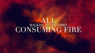 All Consuming Fire [upl. by Werda]