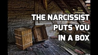 The Narcissist Puts You In A Box [upl. by Janis]