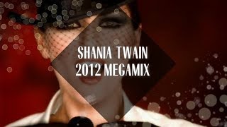 Shania Twain Megamix 2012 [upl. by Garretson]