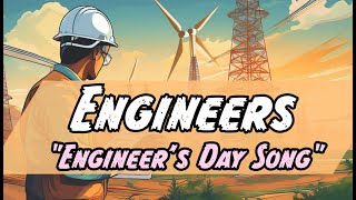 Engineers  A Tribute to Our ModernDay Pioneers  Engineers Day Song  English [upl. by Hsima268]