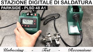 WOW Recensione Stazione digitale di saldatura Parkside lidl PLSD 48 A1 Per stagno elettronica [upl. by Fleck]