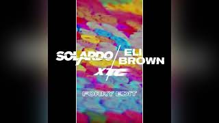 Solardo X Eli Brown  XTC Forry Edit [upl. by Dlabihcra]