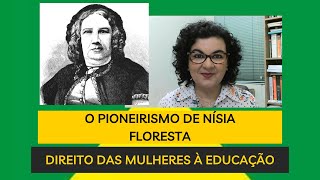 Nísia Floresta e o direito das mulheres à educação  Direito à igualdade na educação brasileira [upl. by Vivyanne]