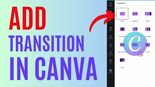 How to Add Transitions in Canva 2024 [upl. by Rezal]