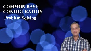 Common Base Configuration Problem Solving [upl. by Sparkie]