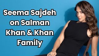 Seema Sajdeh Seema Sajdeh on her new boyfriend family and Salman Khan [upl. by Nathanil502]