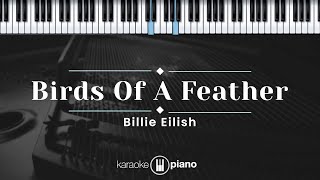 Birds Of A Feather  Billie Eilish KARAOKE PIANO  ORIGINAL KEY [upl. by Izabel]