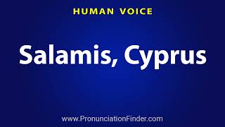 How To Pronounce Salamis Cyprus [upl. by Acinoed]