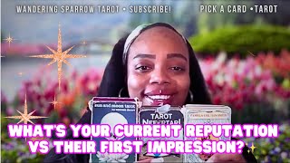 🔥PICK A CARD🔥What’s Your Current Reputation Vs Others First Impression of You [upl. by Tonjes]