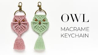 DIY MACRAME OWL KEYCHAIN  How to macrame  Easy step by step tutorial [upl. by Oirad]