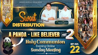 SWEET DISTRIBUTION amp HOLY COMMUNION SUNDAY EVENING ONLINE MEETING  22092024  ANM [upl. by Heiner]